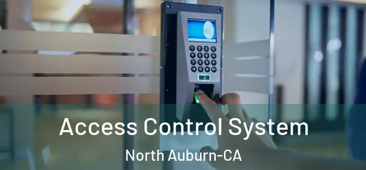 Access Control System North Auburn-CA
