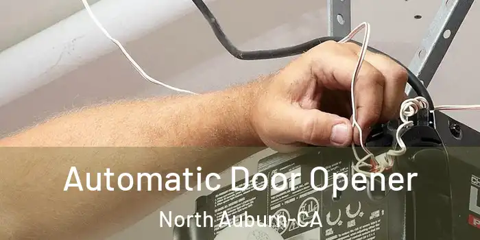 Automatic Door Opener North Auburn-CA