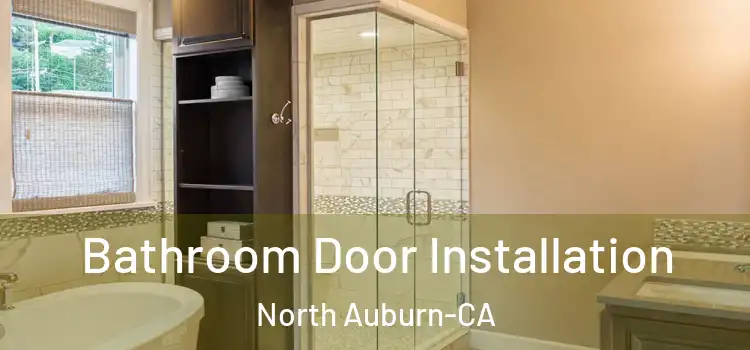 Bathroom Door Installation North Auburn-CA