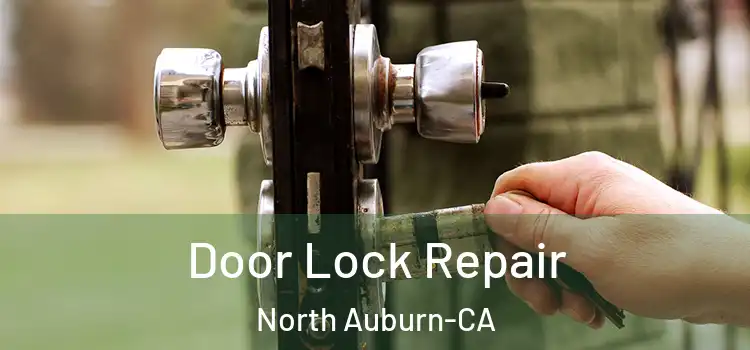 Door Lock Repair North Auburn-CA