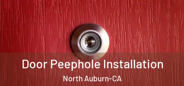  Door Peephole Installation North Auburn-CA
