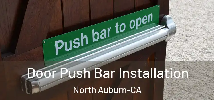 Door Push Bar Installation North Auburn-CA