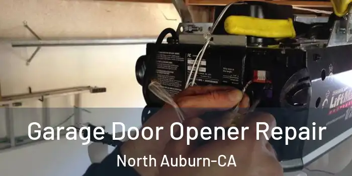 Garage Door Opener Repair North Auburn-CA
