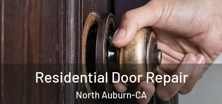  Residential Door Repair North Auburn-CA